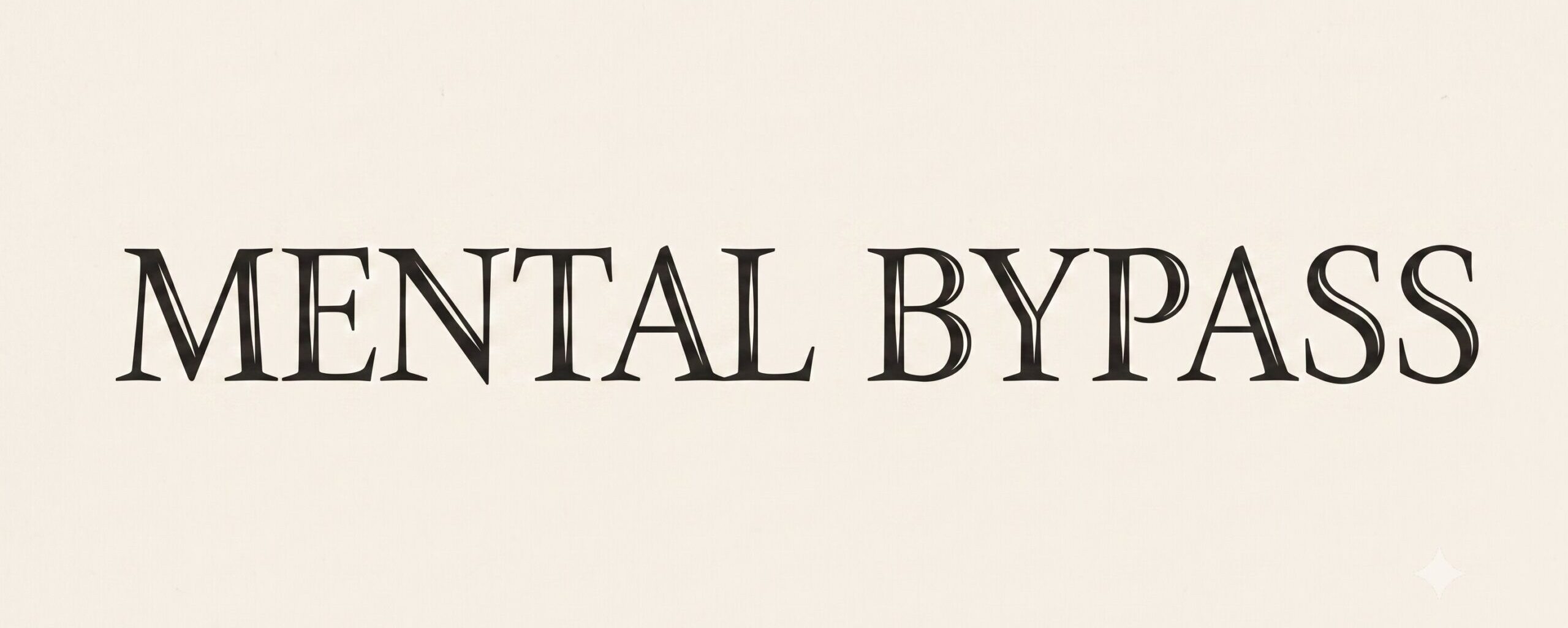 Mental Bypass